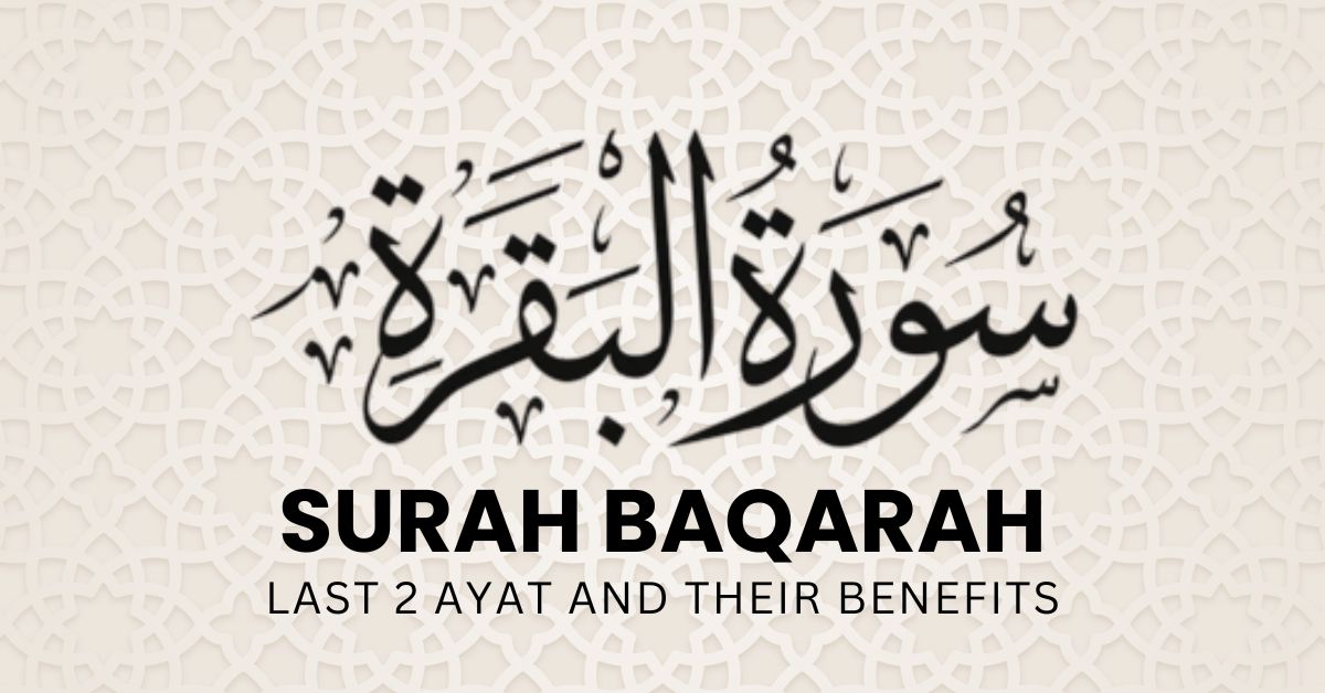 Last 2 Ayat Of Surah Baqarah And Their Benefits